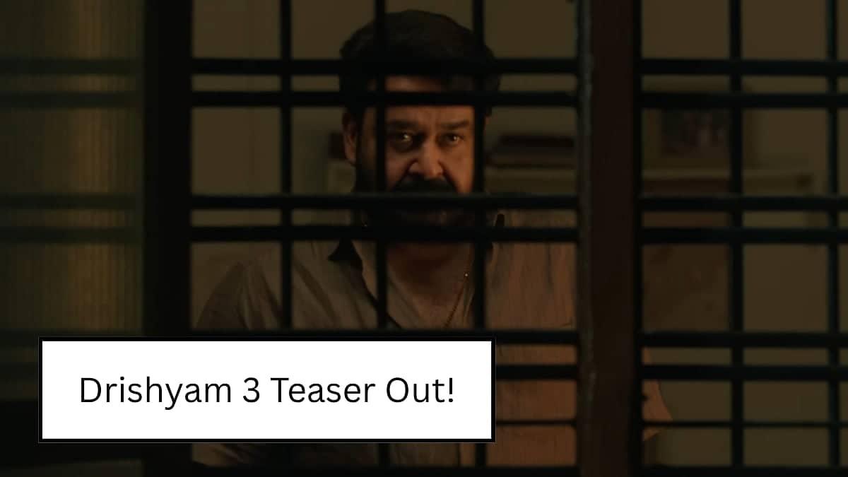 Drishyam 3 Teaser: Mohanlal's Back, But Is It Up to Scratch?